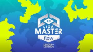 Liga master flow lol 2022